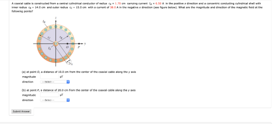 A coaxial cable is constructed from a central cylindrical conductor of radius r A = 1.70 cm carrying current lA = 6.50 A in t