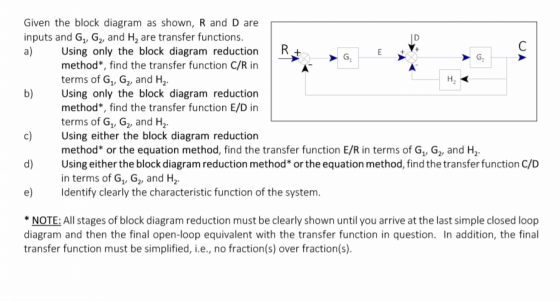 R+ E vo UA G G b) Given the block diagram as shown, R and D are inputs and G, G, and H, are transfer functions. D a) Using on