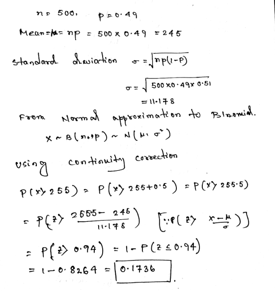 no 500, p20.49 Meansha mp = 500 x 0.49 = 245 standard deviation or toplice) 500 x0.49x 0.51 =11.178 from. Normal approximatio