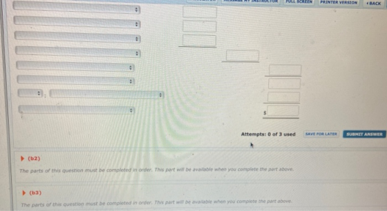 FULL SCREEN PRINTER VERSION BACK Attempts: 0 of 3 used SAVE FOR LATER SUBMIT ANSWER (62) The parts of this question must be c