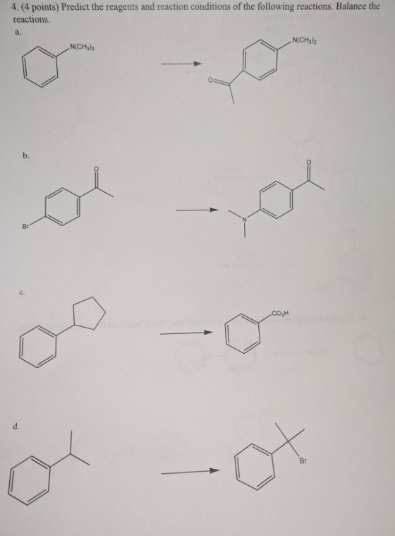 4.(4 points) Predict the reagents and reaction conditions of the following reactions, Balance the reactions. N(CH3)2 N(CH3)2