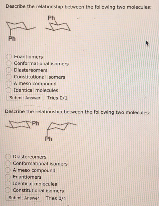 Describe the relationship between the following two molecules: Ph Enantiomers Conformational isome Diastereomers O Constituti