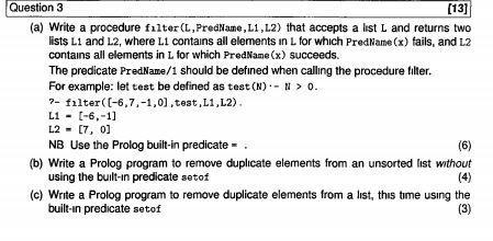 Question 3 (13] (a) Write a procedure filter (L,PredName, L1,L2) that accepts a list L and returns two lists Li and L2, where