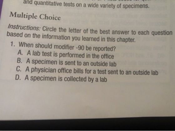 and quantitative tests on a wide variety of specimens. Multiple Choice Instructions: Circle the letter of the best answer to