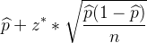 \widehat p + z^{*} * \sqrt{\frac{\widehat p(1 - \widehat p)}{n}}