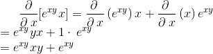 \frac{\partial }{\partial \:x}[e^{xy}x] =\frac{\partial \:}{\partial \:x}\left(e^{xy}\right)x+\frac{\partial \:}{\partial \:x}\left(x\right)e^{xy}\\ =e^{xy}yx+1\cdot \:e^{xy}\\ =e^{xy}xy+e^{xy}