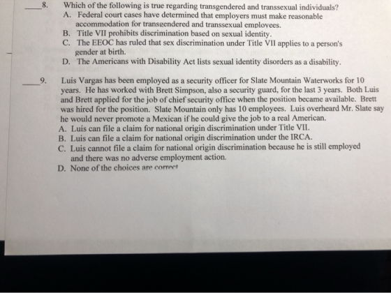Which of the following is true regarding transgendered and transsexual individuals? A. Federal court cases have determined th