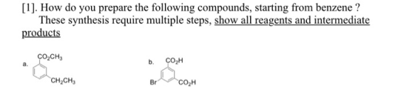 [1]. How do you prepare the following compounds, starting from benzene? These synthesis require multiple steps, show all reag