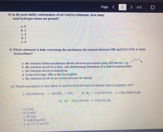 Page < 2 > of 5 0 8) In the most stable conformation of tert-butylcyclohexane, how many axial hydrogen atoms are present? a.