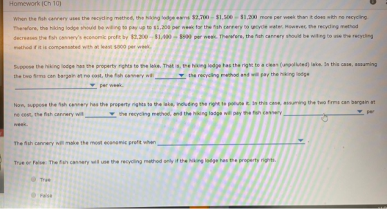 Homework (Ch 10) When the fish cannery uses the recycling method, the hiking lodge earns $2,700 - $1,500 $1,200 more per week