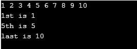 1 2 3 4 5 6 7 8 9 10 1st is 1 5th is 5 last is 10