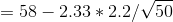 = 58 - 2.33 * 2.2/\sqrt{50}