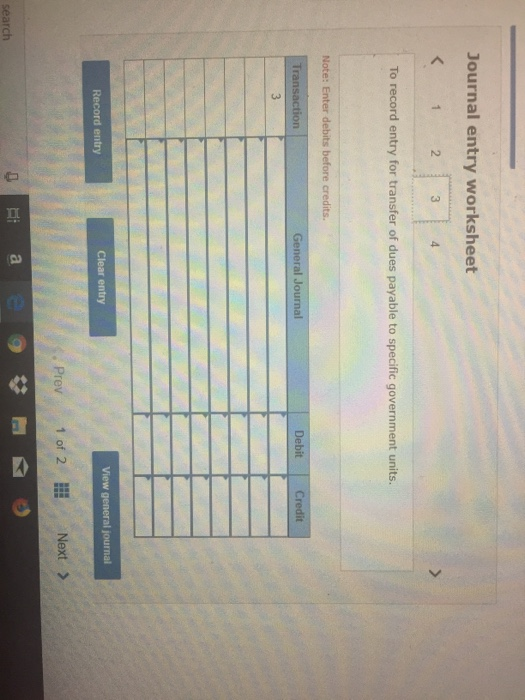 Journal entry worksheet To record entry for transfer of dues payable to specific government units. Note: Enter debits before