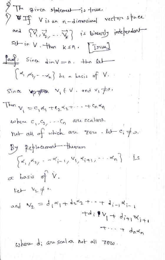 The given statement is true y If Vis an n-dimensional vector space and ca, ta, ...? set in V. then ksn. [True] is linearly in