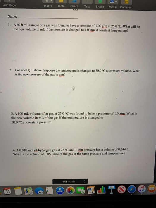 Add Page Insert Table Chart Text Shape Media Comment Name: 1. A 600 mL sample of a gas was found to have a pressure of 1.00 a