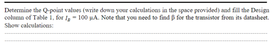 Determine the Q-point values (write down your calculations in the space provided) and fill the Design column of Table 1, for