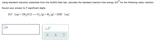 Using standard reduction potentials from the ALEKS Data tab, calculate the standard reaction free energy AG°for the following
