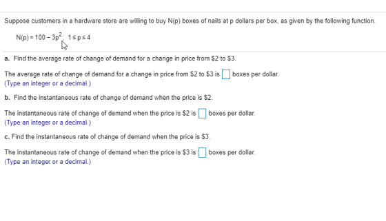 Suppose customers in a hardware store are willing to buy N(p) boxes of nails at p dollars per box, as given by the following