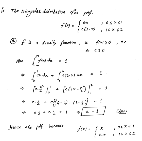 5. The las distribution has pdf. ,0321 Lemon 1?n ? 2 a » cao [e(2n-ky na triangular f(1) = c(2-2) 5 f is a density frinction