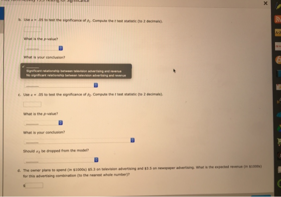 S1gimcaice X b. Use a.05 to test the significance of . Compute the t test statistic (to 2 decimals). A-Z What is the p-value?