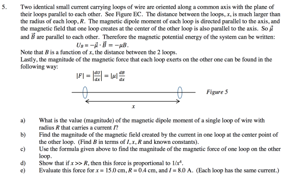 Two identical small current carrying loops of wire