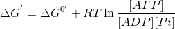 \Delta G^{'}=\Delta G^{0'}+RT\ln \frac{[ATP]}{[ADP][Pi]}