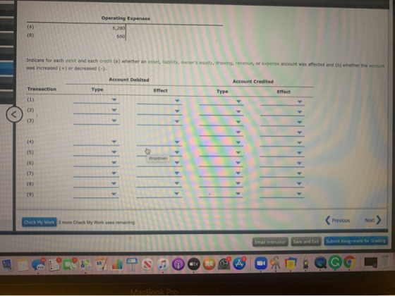Operating Expenses 6,280 660 (6) Indicate for each debit and each credit (a) whether an asset, liability, owners equity, dra