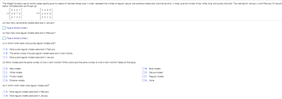 The Widget Company has its monthly sales reports given by means of matrices whose rows, in order, represent the number of reg