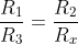 \frac{R_{1}}{R_{3}} =\frac{R_{2}}{R_{x}}