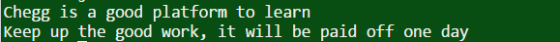 Chegg is a good platform to learn Keep up the good work, it will be paid off one day