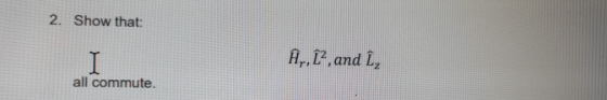 2. Show that: I Àr, , and Î, all commute.