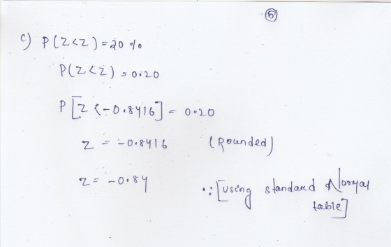 6 C) PLZZZ) = 20 0/0 P( 222) 50020 P[z (-0.8416] - 020 Z .0.84.16 2= -0.8 - 0 • ៩ ។ (pounded) standard .: using Nooma! table]