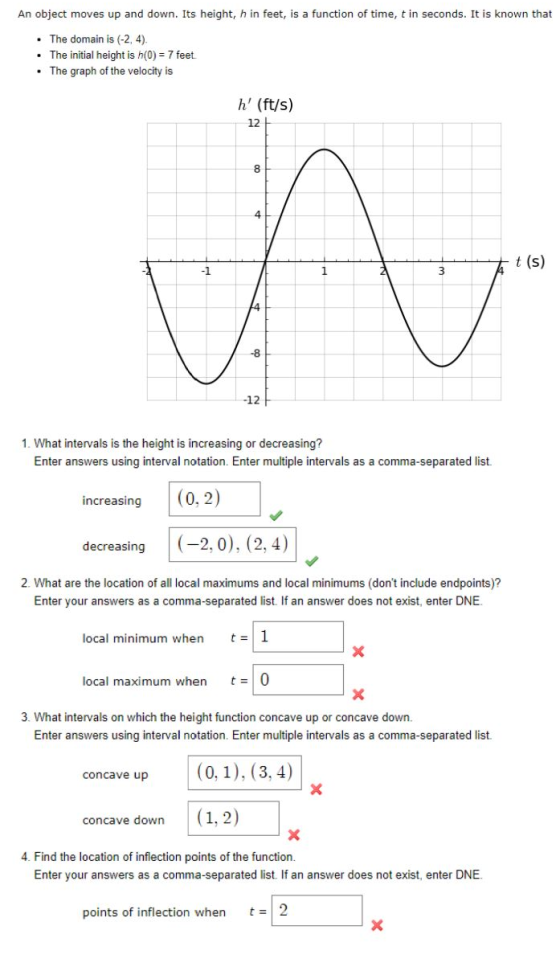 An object moves up and down. Its height, h in feet, is a function of time, t in seconds. It is known that • The domain is (-2