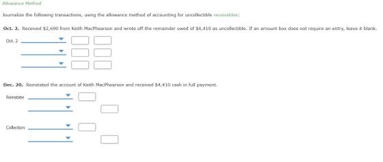 Allowance Method Journalize the following transactions, using the allowance method of accounting for uncollectible receivable