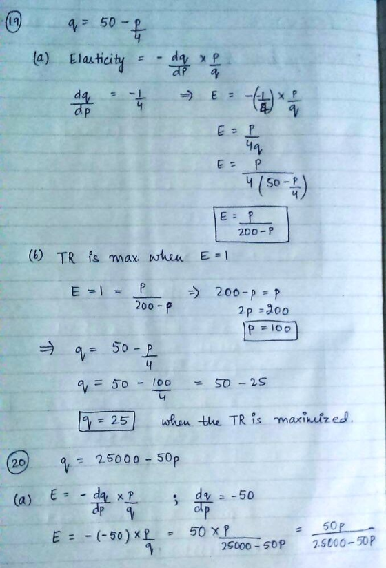 450 - 1 (a) Elasticity # - ya 200-P (b) TR is max when E l E -200- 2) 200-P=P 2p-200 p 100 니 20 = 25000-50P (a) E= - ΧΡ x? =-