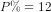 pl% = 12