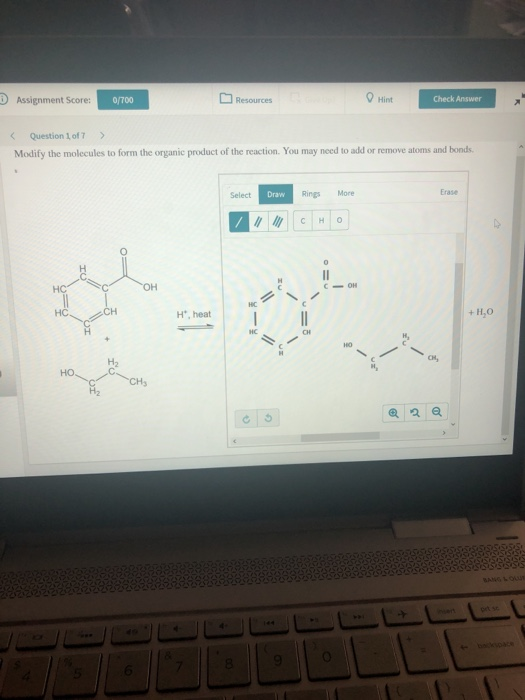D Assignment Score: 0/700 Resources Hint Check Answer Question 1 of 7 > Modify the molecules to form the organic product of t