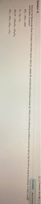 Question 15 Question 15 of 20 capital and and 2.5 points Save Answer Which of the following conditions must be met so that th