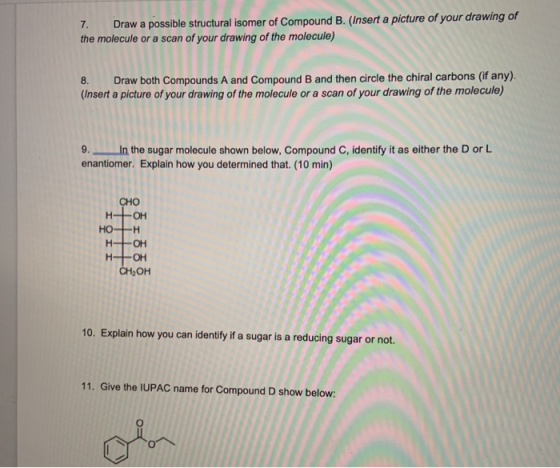 7. Draw a possible structural isomer of Compound B. (Insert a picture of your drawing of the molecule or a scan of your drawi
