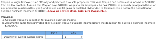 Roquan, a single taxpayer, is an attorney and practices as a sole proprietor. This year, Roquan had net business income of $9