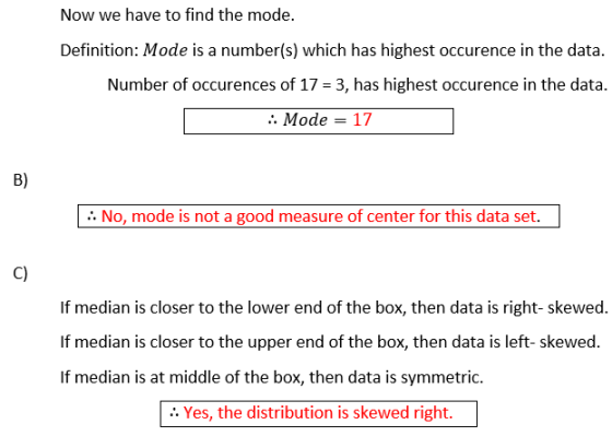 Now we have to find the mode. Definition: Mode is a number(s) which has highest occurence in the data. Number of occurences o