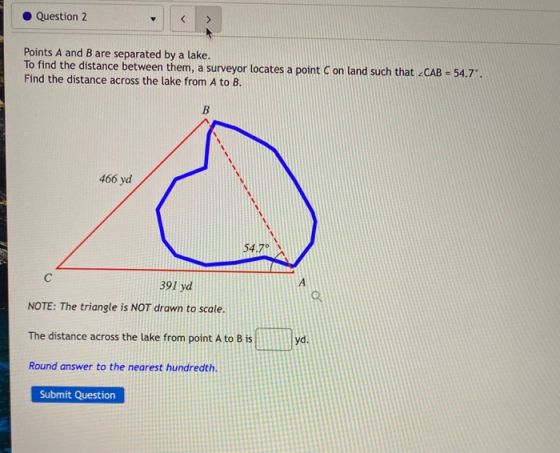 Question 2 v < Points A and B are separated by a lake. To find the distance between them, a surveyor locates a point Con land