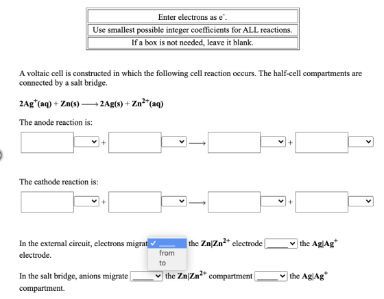 Enter electrons as e. Use smallest possible integer coefficients for ALL reactions. If a box is not needed, leave it blank. A