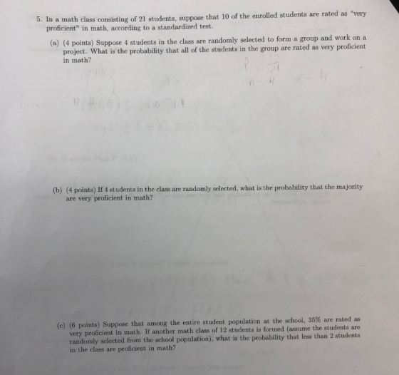 5. In a math class consisting of 21 students, suppose that 10 of the enrolled students are rated as “very proficient in math