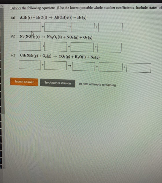 Balance the following equations. (Use the lowest possible whole number coefficients. Include states-of (2) AIHz(8) + H2O(l) +