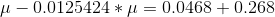 \mu - 0.0125424 * \mu=0.0468 + 0.268