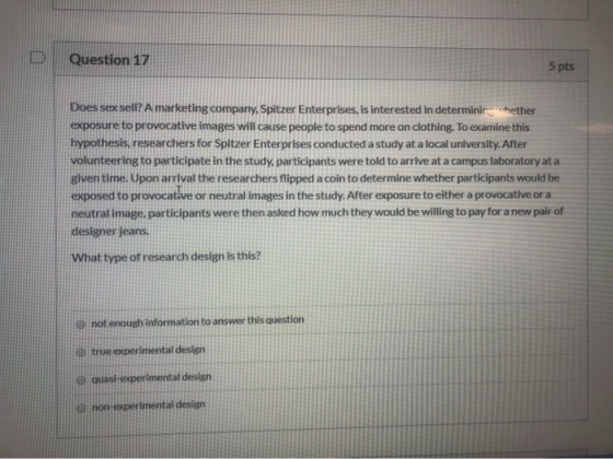 Question 17 5 pts Does sexsell? A marketing company, Spitzer Enterprises, is interested in determinirhether exposure to provo