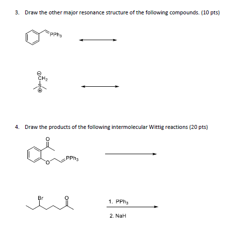 3. Draw the other major resonance structure of the following compounds. (10 pts) o pphs pphs goܘ 4. Draw the products of the