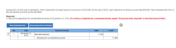 During 2018, the uncollected accounts will be bad debts. s first year of operations, Pave Construction provides services on a