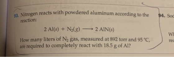 acts with powdered aluminum according to the 93. Nitrogen reacts with powdered reaction: 94. Sod 2 Al(s) + N2(8) —> 2 AIN(s)